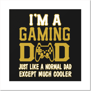 FAther (2) IM A GAMING DAD Posters and Art